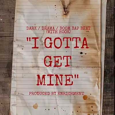 Picture for song 'I Gotta Get Mine (Dark Boom Bap Beat With Hook)' by artist 'Enrichment'