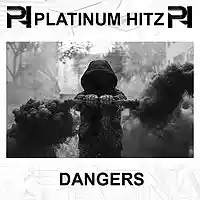 Picture for song '*NEW* Dangers (Buy 1 Get 2 Free)' by artist 'Platinum Hitz'