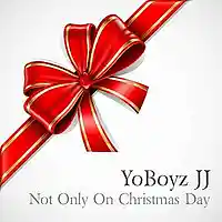 Picture for song 'Not Only On Christmas Day' by artist 'YoBoyz JJ'