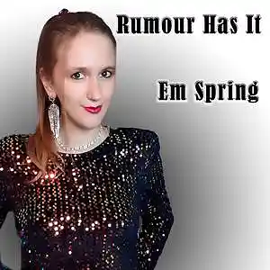 Picture for song 'Rumour Has It' by artist 'Em Spring'
