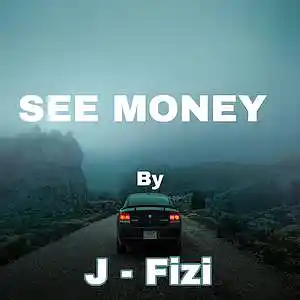 Picture for song 'See Money' by artist 'J-Fizi'