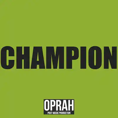Picture for song 'Champion' by artist 'OPRAH'