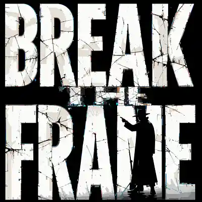 Picture for song 'Break The Frame' by artist 'sparrow9960'