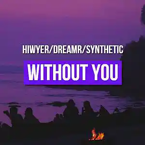 Picture for song 'WITHOUT YOU' by artist 'HIWYER'
