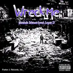 Picture for song 'Wreck Me - Blindado Johnson (feat. Logan J,)' by artist 'Logan J.'