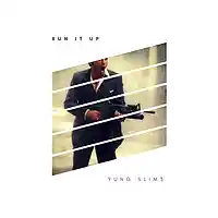 Picture for song 'Run It Up (Prod. YUNG SLIM3)' by artist 'YUNG SLIM3'