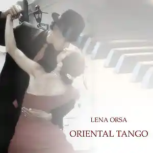 Picture for song 'Oriental Tango' by artist 'Lena Orsa'