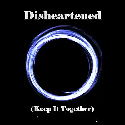 Picture for song 'Disheartened (Keep It Together)' by artist 'Sean Ferree'