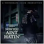 Picture for song 'Now You Ain't Hatin' ( No Hook ) .:: FREE D/L ::.' by artist 'Yesterdays Click Productions'