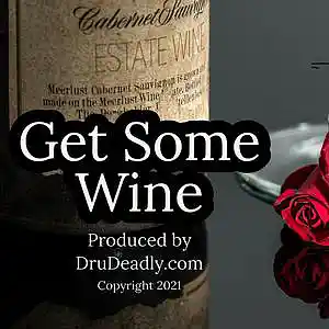 Picture for song 'Get Some Wine' by artist 'DruDeadly'
