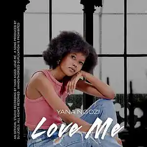 Picture for song 'Yana Ngozi - Love Me (Prod. By Dj Levels)' by artist 'Yana Ngozi'
