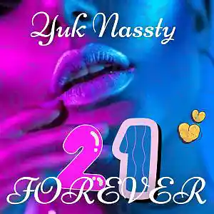 Picture for song 'SHE'LL BE 21 FOREVER' by artist 'YukNassty'