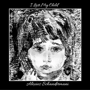 Picture for song 'I lost My Child' by artist 'Alexios Schandermani'