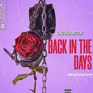 Picture for song 'BACK IN THE DAYS old school love' by artist 'OXB'
