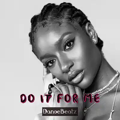 Picture for song 'DO IT FOR ME - Afrobeat' by artist 'OfficialDanoeBeatz'