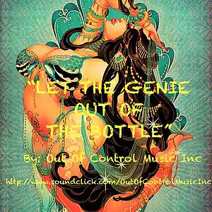 Picture for song 'Let The Genie Out Of The Bottle' by artist 'Out Of Control Music Inc'