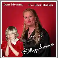 Picture for song 'Dear Momma, I've Been Thinkin' by artist 'ShyAnne Mailen'