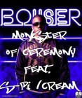 Picture for song 'Monster of Ceremony feat. S-Pi & Cream' by artist 'Boyser'