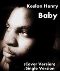 Picture for song 'Baby (Cover Version)/Single Version' by artist 'Keslon Henry'
