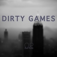 Picture for song 'DIRTY GAMES' by artist 'Odd Pulse'