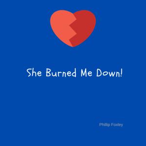 Picture for song 'She Burned Me Down' by artist 'Phillip Foxley'