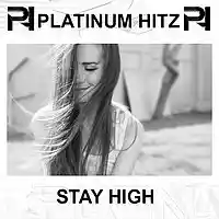 Picture for song '*NEW* Stay High (Buy 1 Get 2 Free)' by artist 'Platinum Hitz'