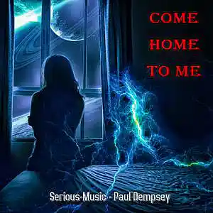 Picture for song 'Come Home To Me feat. Paul Dempsey' by artist 'Serious-Music (Germany)'