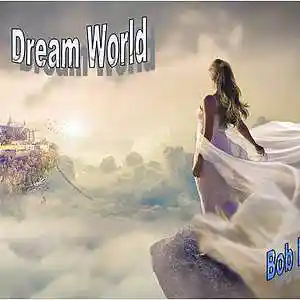 Picture for song 'Dream World' by artist 'Bob Forbes'