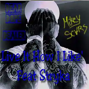 Picture for song 'Live It How I Like Feat Stryka' by artist 'Mikey Scars'