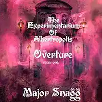 Picture for song 'The Experimentarium Of Albertropolis - Overture' by artist 'Major Snagg'