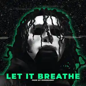Picture for song 'Let It Breathe (Buy 1 Get 1 Free)' by artist 'RudeManny'