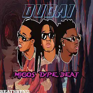 Picture for song 'Dubai-Migos Type Beat' by artist 'BeatsByNu'