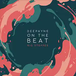 Picture for song 'BIG STEPPER' by artist 'DeePayne'