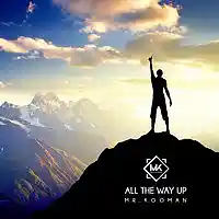 Picture for song 'All The Way Up' by artist 'Mr.Kooman'