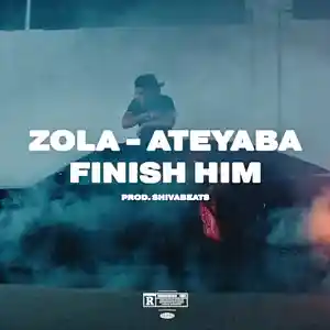 Picture for song 'ZOLA X ATEYABA TYPE BEAT - FINISH HIM (Prod.SHIVAB' by artist 'SHIVABEATS'