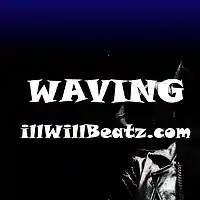 Picture for song 'Waving ' by artist 'illWillbeatzOfficial'