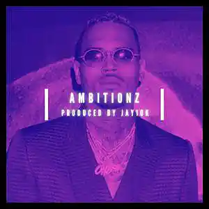 Picture for song 'AMBITIONZ (Chris brown ft Tyga type beat)' by artist 'Jay10k producer'