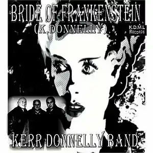 Picture for song 'Bride of Frankenstein(K.Donnelly)' by artist 'Kerr Donnelly Band'