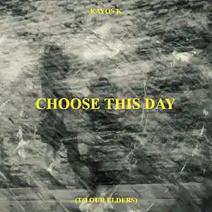 Picture for song 'Choose This Day (To Our Elders) Instrumental' by artist 'Kayos K'