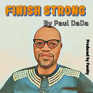 Picture for song 'FINISH STRONG BY PAUL DADA' by artist 'Desongz'