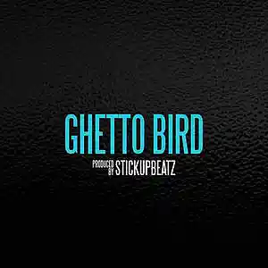Picture for song 'Ghetto Bird (BUY 1 GET 4 FREE)' by artist 'STICKUPBEATZ (US)'