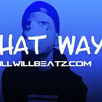 Picture for song 'That Way ' by artist 'illWillbeatzOfficial'