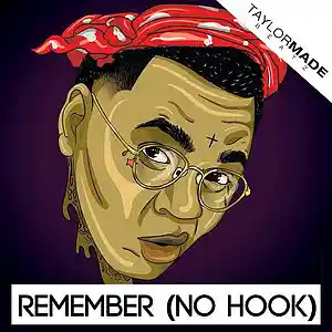 Picture for song 'Remember (NO HOOK)' by artist 'TaylorMadeBeatz'