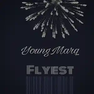 Picture for song 'Young Marq - Flyest' by artist 'Young Marq'