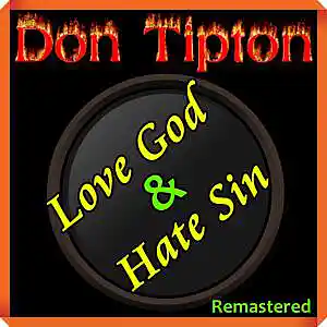 Picture for song 'Love God and Hate Sin__Remastered' by artist 'Don Tipton'
