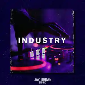 Picture for song 'Industry (EDM x Dark x Dance x Slap House Type)' by artist 'JayUrbanMusic'