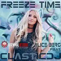 Picture for song 'FREEZE TIME Alice Berg featClasticDj' by artist 'ClasticDj'