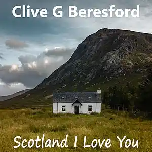 Picture for song 'Scotland I Love You (Short Version)' by artist 'Clive G Beresford'