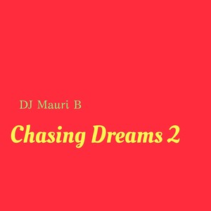 Picture for song 'Chasing Dreams 2' by artist 'DJ Mauri B'