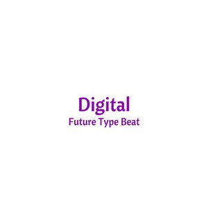 Picture for song 'Digital - Future Type Beat' by artist 'DJ Mauri B'